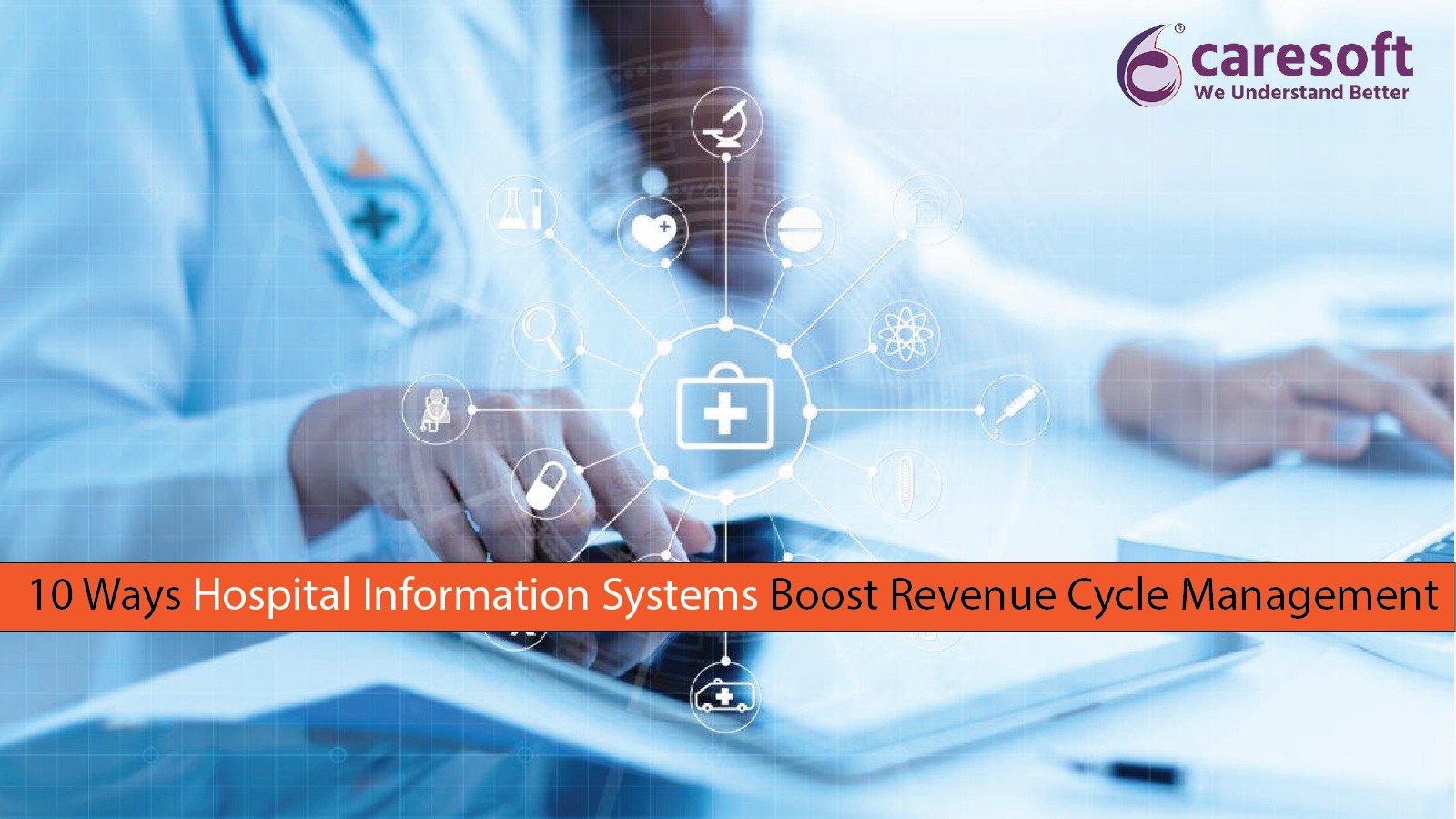 10 Ways Hospital Information Systems Boost Revenue Cycle Management
